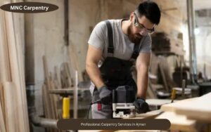 Professional Carpentry Services in Ajman – MNC Carpentry team at work
